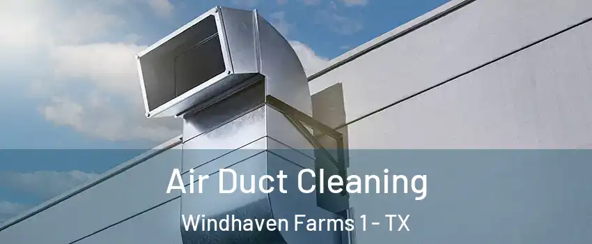 Air Duct Cleaning Windhaven Farms 1 - TX