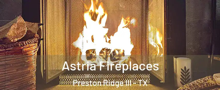 Astria Fireplaces Preston Ridge III - TX