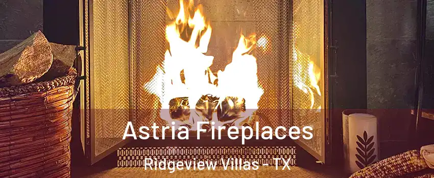 Astria Fireplaces Ridgeview Villas - TX