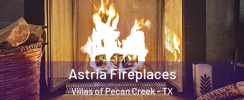 Astria Fireplaces Villas of Pecan Creek - TX