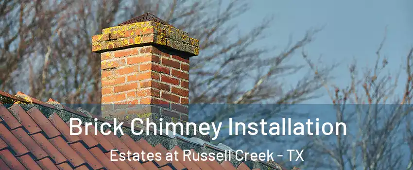 Brick Chimney Installation Estates at Russell Creek - TX