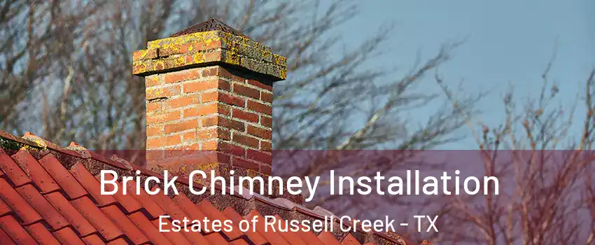 Brick Chimney Installation Estates of Russell Creek - TX