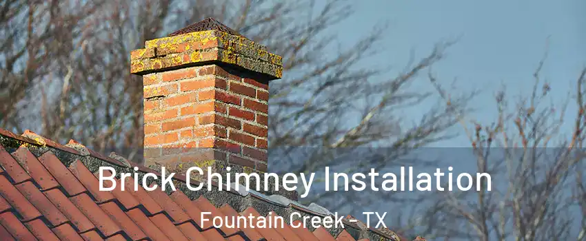 Brick Chimney Installation Fountain Creek - TX