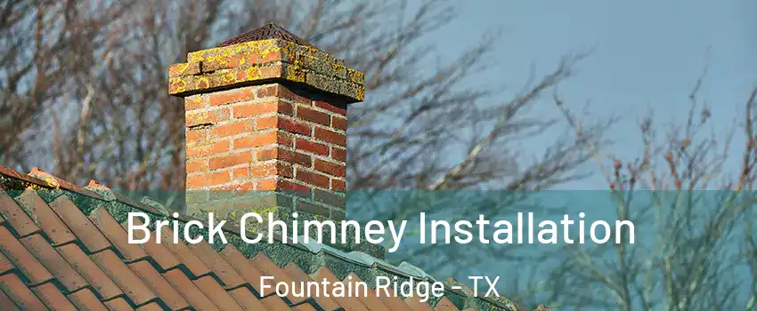 Brick Chimney Installation Fountain Ridge - TX