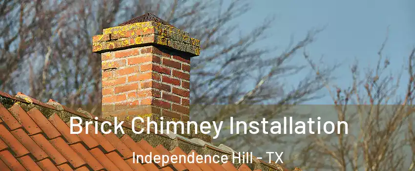 Brick Chimney Installation Independence Hill - TX