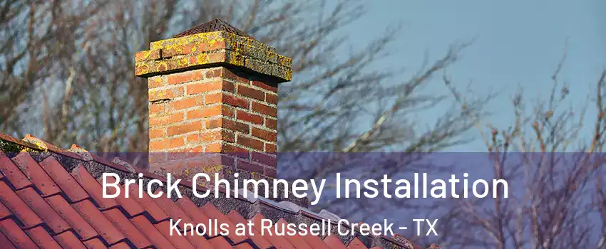 Brick Chimney Installation Knolls at Russell Creek - TX