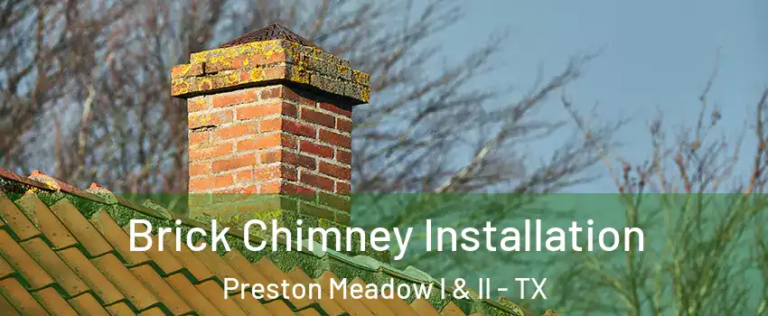 Brick Chimney Installation Preston Meadow I & II - TX