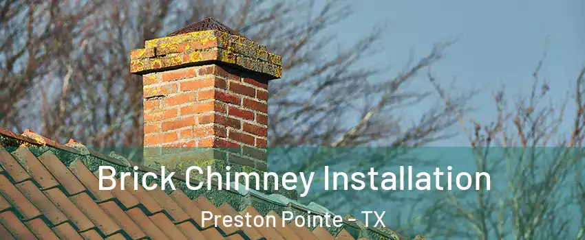 Brick Chimney Installation Preston Pointe - TX