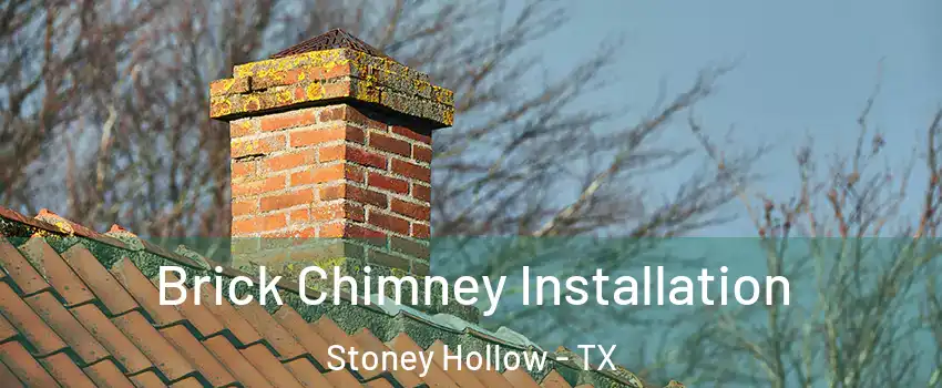 Brick Chimney Installation Stoney Hollow - TX