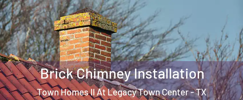 Brick Chimney Installation Town Homes II At Legacy Town Center - TX