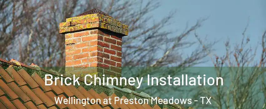 Brick Chimney Installation Wellington at Preston Meadows - TX