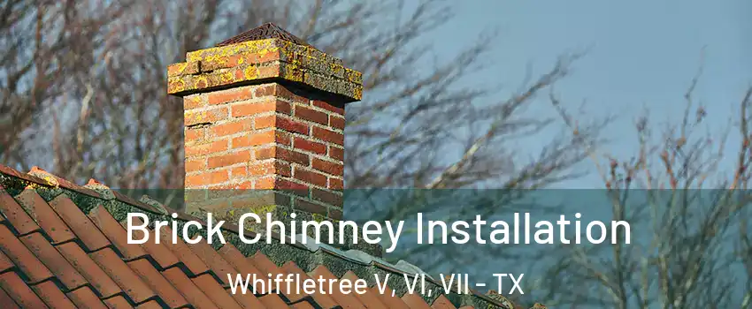 Brick Chimney Installation Whiffletree V, VI, VII - TX