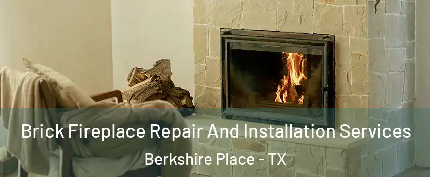 Brick Fireplace Repair And Installation Services Berkshire Place - TX