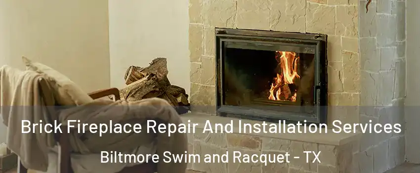 Brick Fireplace Repair And Installation Services Biltmore Swim and Racquet - TX