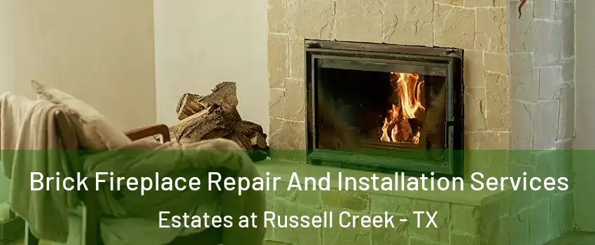 Brick Fireplace Repair And Installation Services Estates at Russell Creek - TX