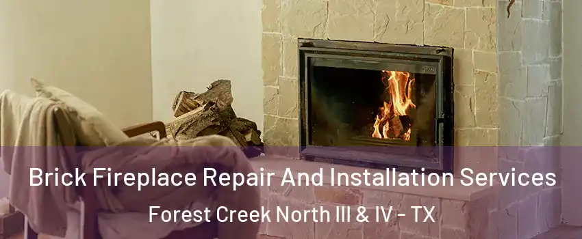 Brick Fireplace Repair And Installation Services Forest Creek North III & IV - TX