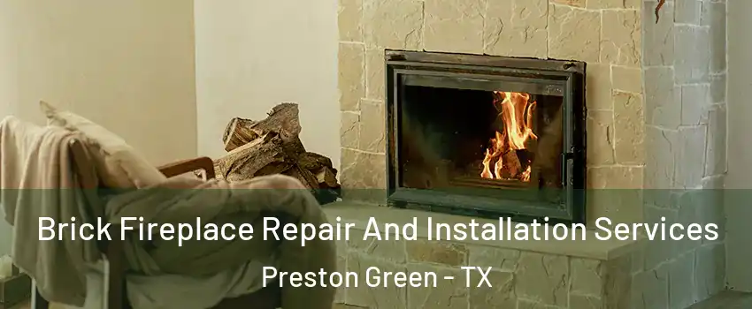 Brick Fireplace Repair And Installation Services Preston Green - TX