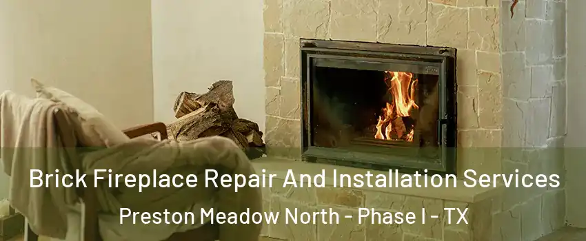 Brick Fireplace Repair And Installation Services Preston Meadow North - Phase I - TX