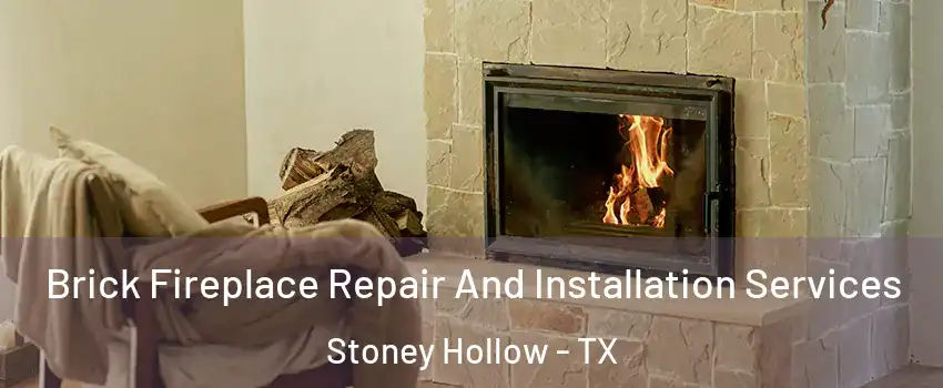 Brick Fireplace Repair And Installation Services Stoney Hollow - TX