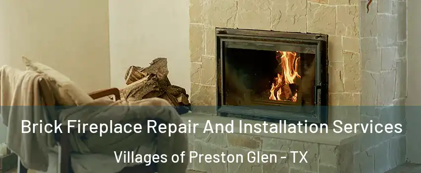 Brick Fireplace Repair And Installation Services Villages of Preston Glen - TX