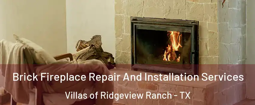 Brick Fireplace Repair And Installation Services Villas of Ridgeview Ranch - TX