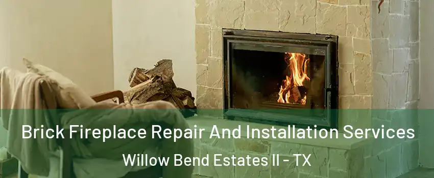 Brick Fireplace Repair And Installation Services Willow Bend Estates II - TX