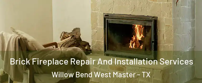 Brick Fireplace Repair And Installation Services Willow Bend West Master - TX