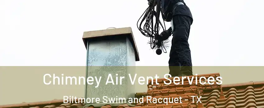 Chimney Air Vent Services Biltmore Swim and Racquet - TX