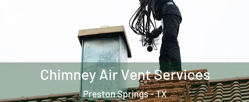 Chimney Air Vent Services Preston Springs - TX