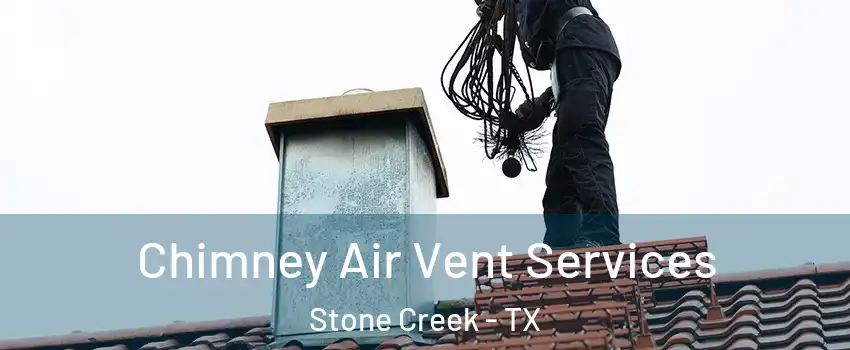 Chimney Air Vent Services Stone Creek - TX