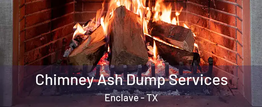 Chimney Ash Dump Services Enclave - TX