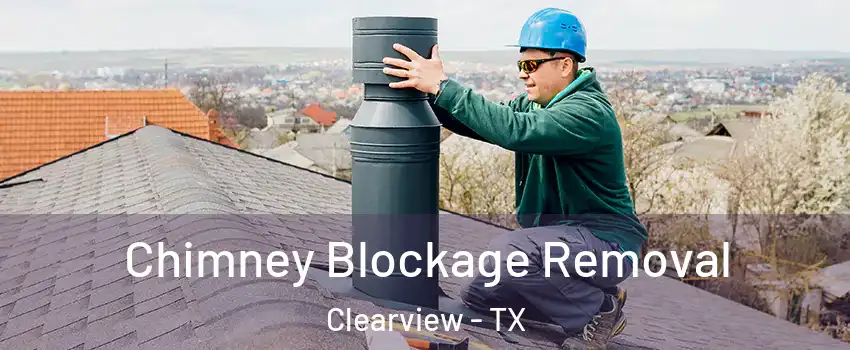 Chimney Blockage Removal Clearview - TX