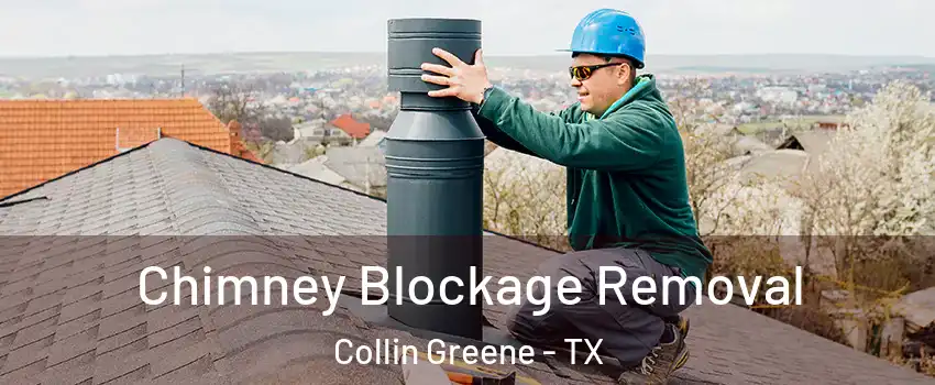 Chimney Blockage Removal Collin Greene - TX