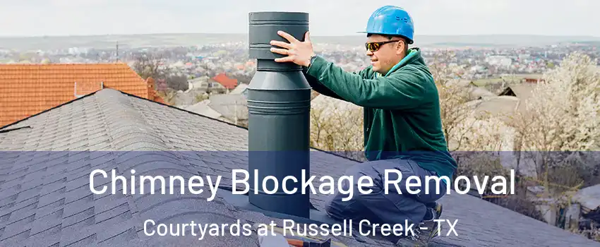 Chimney Blockage Removal Courtyards at Russell Creek - TX