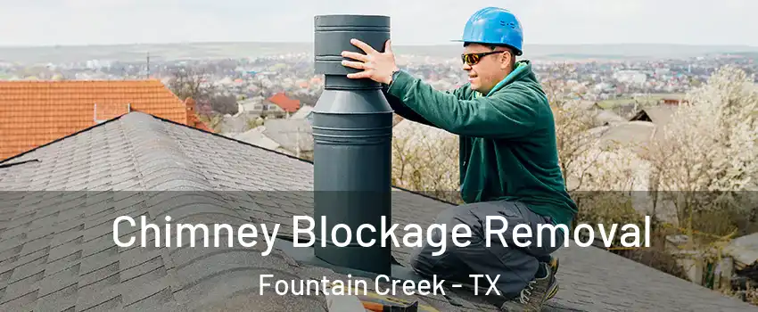 Chimney Blockage Removal Fountain Creek - TX