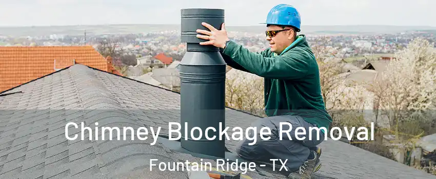 Chimney Blockage Removal Fountain Ridge - TX