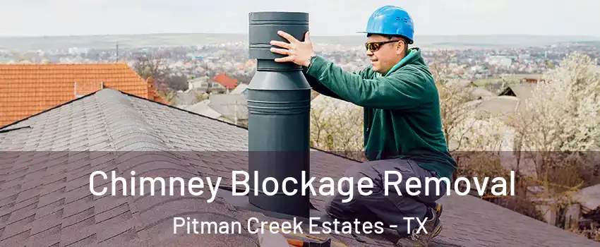 Chimney Blockage Removal Pitman Creek Estates - TX