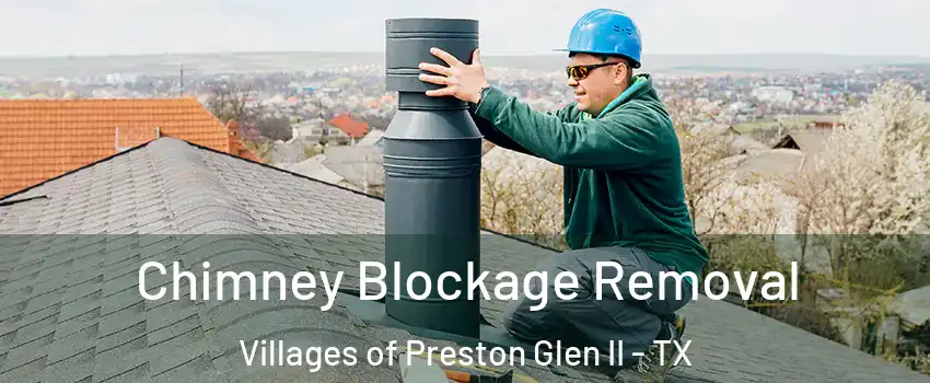 Chimney Blockage Removal Villages of Preston Glen II - TX