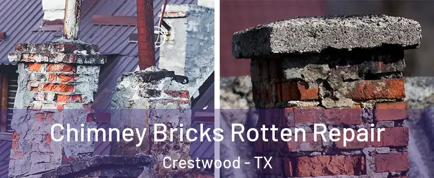 Chimney Bricks Rotten Repair Crestwood - TX