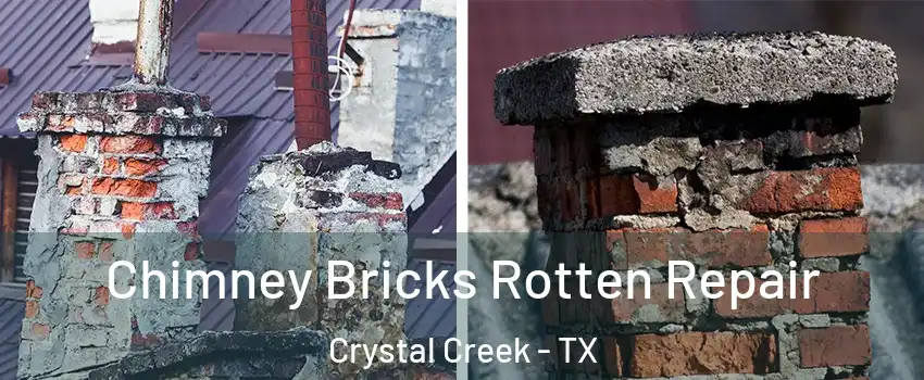 Chimney Bricks Rotten Repair Crystal Creek - TX