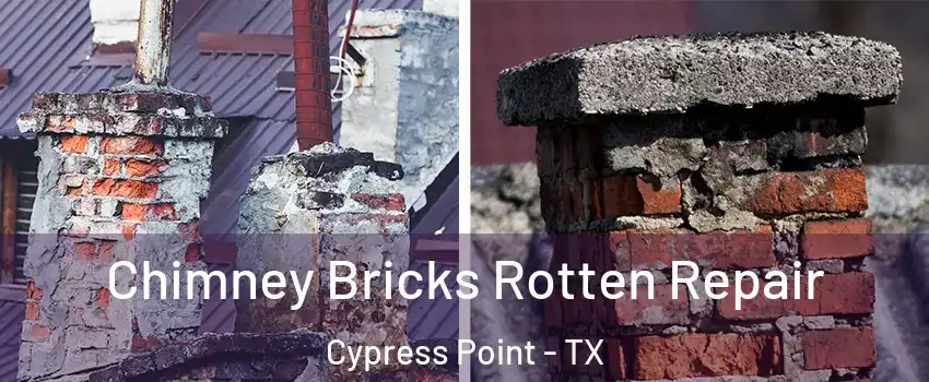 Chimney Bricks Rotten Repair Cypress Point - TX