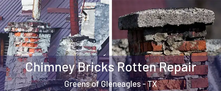 Chimney Bricks Rotten Repair Greens of Gleneagles - TX