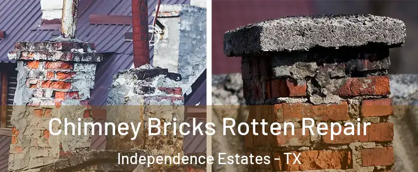 Chimney Bricks Rotten Repair Independence Estates - TX