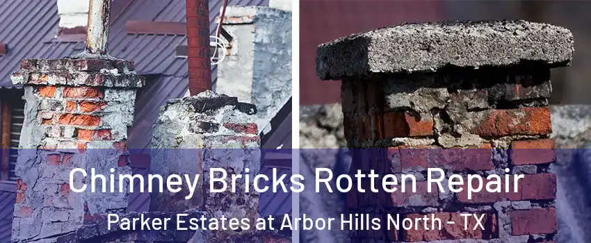 Chimney Bricks Rotten Repair Parker Estates at Arbor Hills North - TX