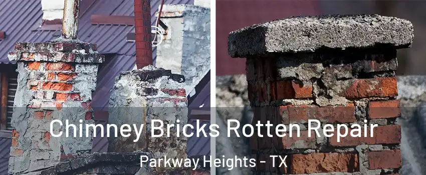 Chimney Bricks Rotten Repair Parkway Heights - TX