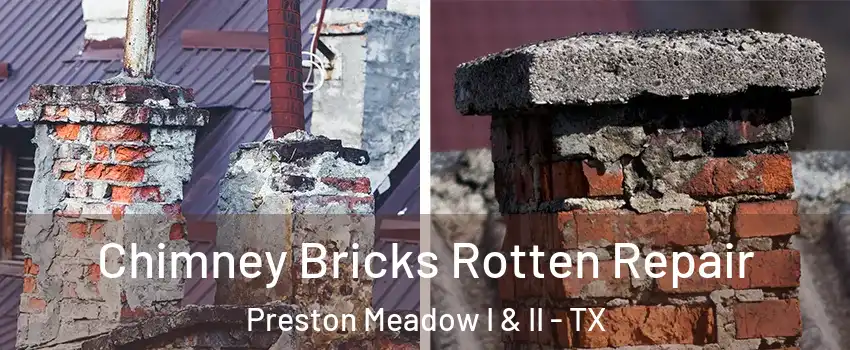 Chimney Bricks Rotten Repair Preston Meadow I & II - TX