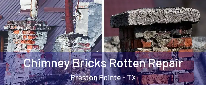 Chimney Bricks Rotten Repair Preston Pointe - TX