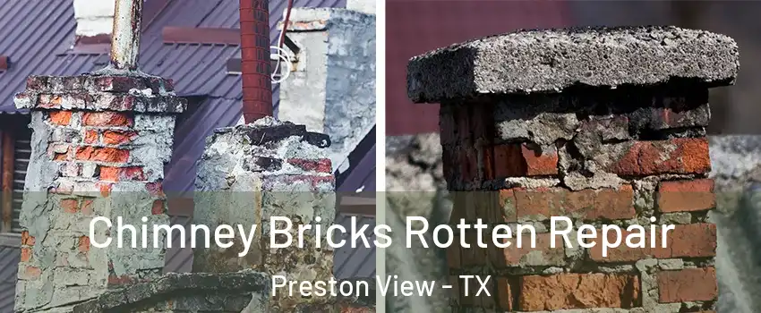 Chimney Bricks Rotten Repair Preston View - TX