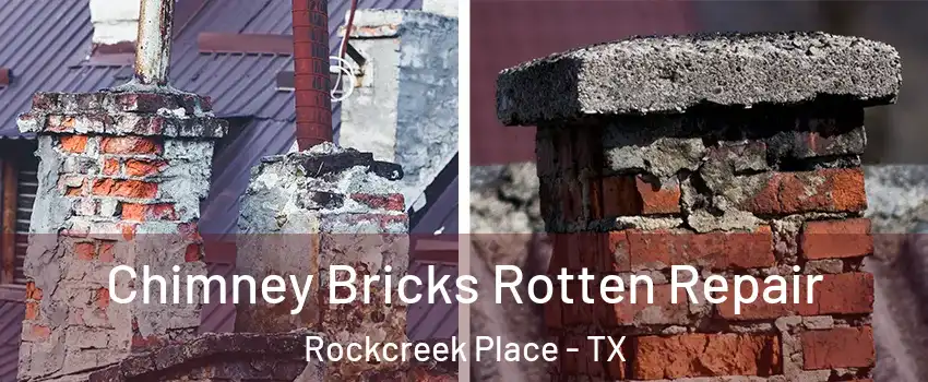 Chimney Bricks Rotten Repair Rockcreek Place - TX