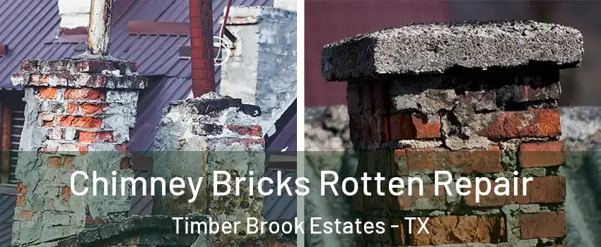 Chimney Bricks Rotten Repair Timber Brook Estates - TX